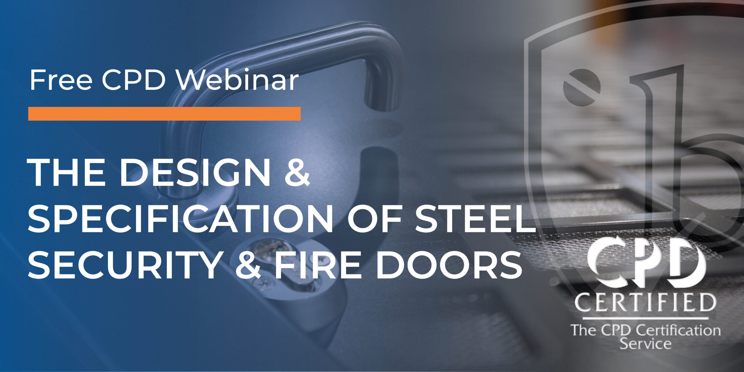 Free CPD Webinars: The Design & Specification of Steel Security Doors